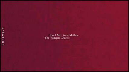 Tvd&how I Met Your Mother [humor]