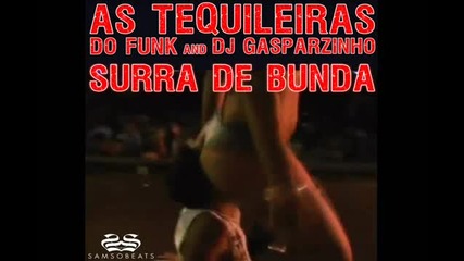 As Tequileiras do Funk and Dj Gasparzinho - Surra de Bunda (gregor Salto Remix) 