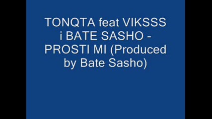Tonqta feat Viksss i Bate Sasho - Prosti Mi Produced by Bate Sasho