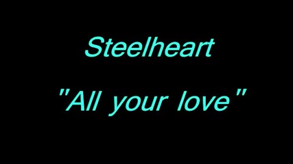 Steelheart - All your love