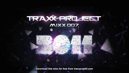 Traxx Project Mixx 007 - 31 - 12 - 2010 