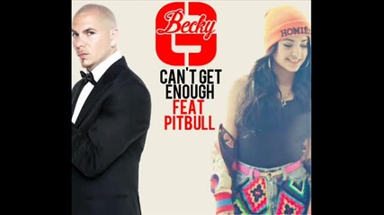Becky G Feat. Pitbull - Can't Get Enough ( Audio )