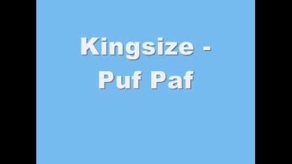 Kingsize - Puf Paf