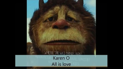 Karen O - Where The Wild Things Are - All is love
