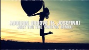 Addison Groove (ft. Josefina) - Just You ( The Twisted Remix ) ( Drum & Bass )