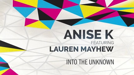 Anise K feat. Lauren Mayhew - Into The Unknown - Official Audio Release