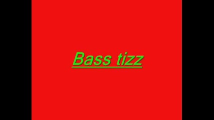 Bass Tizz