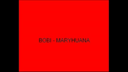 Bobi - Marihuana