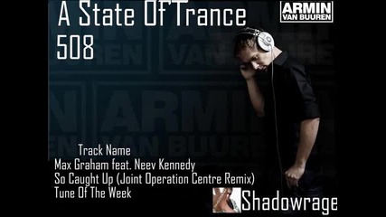 Armin Van Buuren in A State Of Trance 508 - So Caught Up (joint Operation Centre Remix) Tune Of The