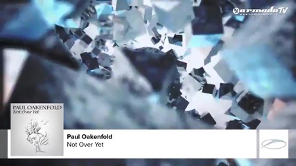 Paul Oakenfold - Not Over Yet