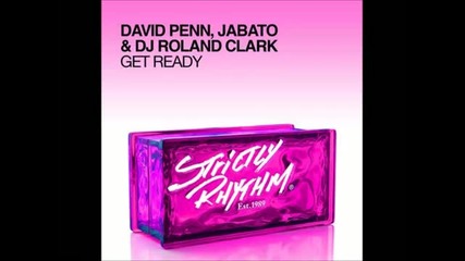David Penn, Jabato & Dj Roland Clark - Get Ready (original Mix)