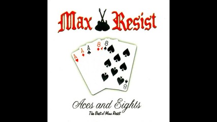 Max Resist - Maximum resistance