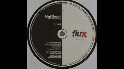 Mark Broom - Got Me Working 01.7.2010 г. 