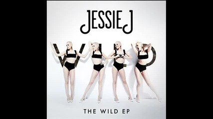 Jessie J - Wild (show N Prove Remix)