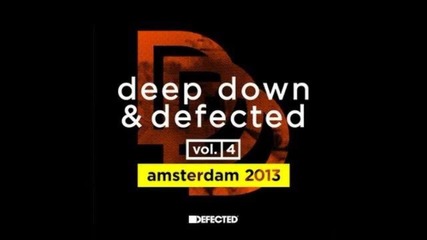 Simon Dunmore - Deep Down & Defected Vol 4 Amsterdam 2013 Mix 2