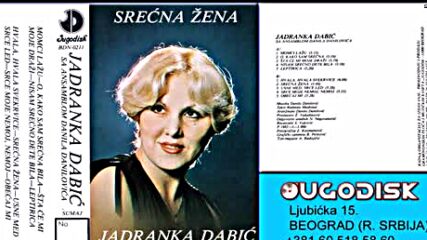 Jadranka Dabic - Sta ce mi moje drazi - (audio 1982).mp4