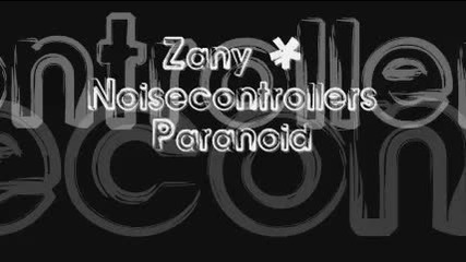 Zany & Noisecontrollers - Paranoid Rip 