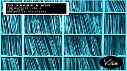 Klassic Kenobi pres 20 Years a Kid The Mixtapes - Vol. 2 1998 - 2000