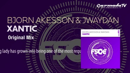 Bjorn Akesson & Jwaydan - Xantic (original Mix)