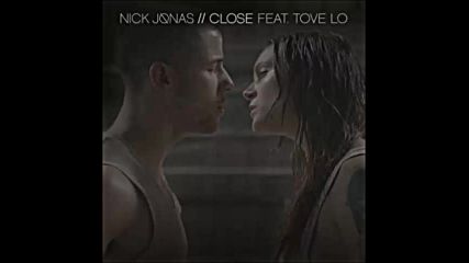 *2016* Nick Jonas ft. Tove Lo - Close ( Dan E remix )