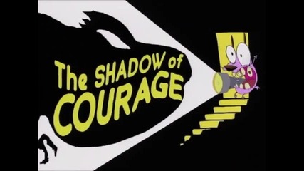 Courage The Cowardly Dog ~ Dog Shadow Of Courage