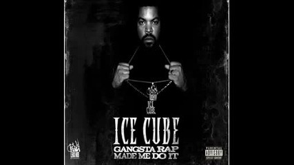 Ice Cube - Gangsta Rap Made Me Do It 