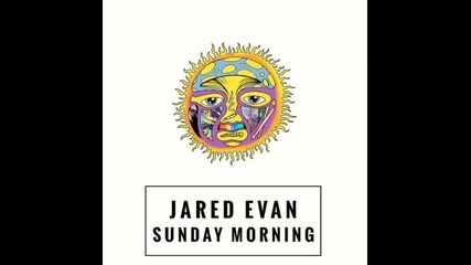 *2016* Jared Evan - Sunday Morning