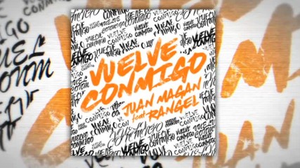 Juan Magan ft. Rangel - Vuelve Conmigo