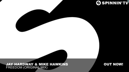 Jay Hardway & Mike Hawkins - Freedom ( Original Mix )