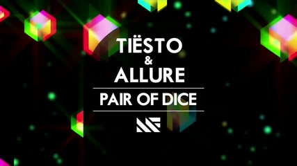 Tiеsto & Allure - Pair Of Dice ( Original Mix )