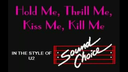 U2 - Hold Me, Thrill Me, Kiss Me, Kill Me - karaoke