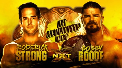 Roderick Strong challenges Bobby Roode for the NXT Championship tonight on NXT