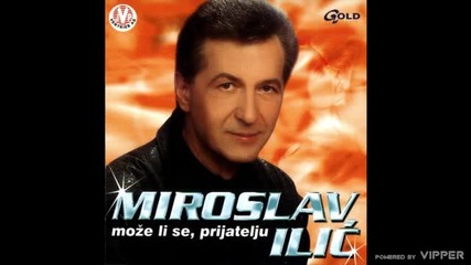 Miroslav Ilic - Zar ne vidis moja rano - (Audio 2002)