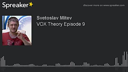 VOX Theory Episode 9
