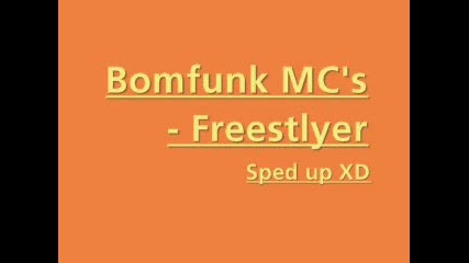 Bomfunk Mcs - Freestyler Speed Up