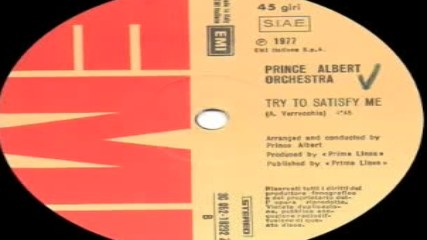 Prince Albert Orchestra - Try To Satisfy Me -1977