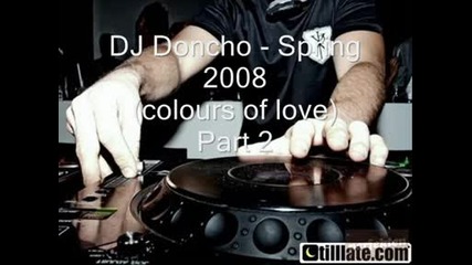 Dj Doncho - Spring 2008 (colours Of Love) Part 2