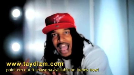 New! Tay Dizm Feat. Shawnna - Point Em Out ( Високо Качество ) 