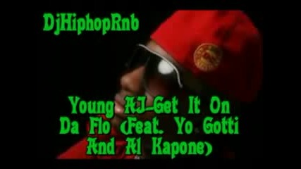 get it on da flo- young aj ft yo gotti n al kapone lyrics