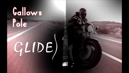 Gallows Pole - Glide / lyrics video