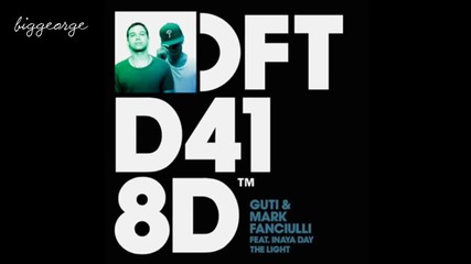 Guti And Mark Fanciulli ft. Inaya Day - The Light ( Dub Mix ) [high quality]