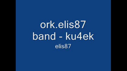 ork.elis87 band - ku4ek