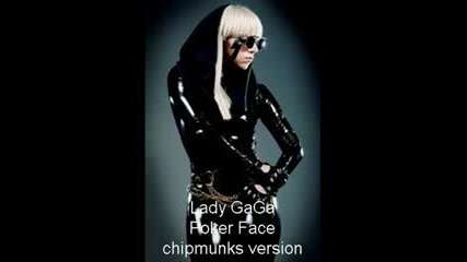 Lady Gaga - Poker Face (chipmunks Version)