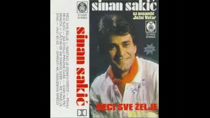 Sinan Sakic i Juzni Vetar - Reci Sve Zelje