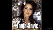 Tanja Savic - Za moje dobro - (Audio 2010)