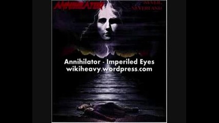 Annihilator-Imperiled Eyes (Never Neverland)