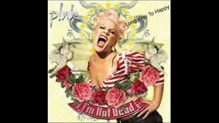 Pink - Long Way To Happy