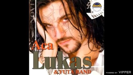 Aca Lukas - Kuda idu ljudi kao ja - (Audio 2000)