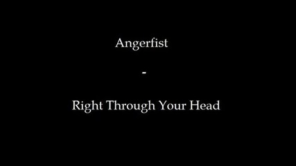 Angerfist - Right Through Your Head (good rip)