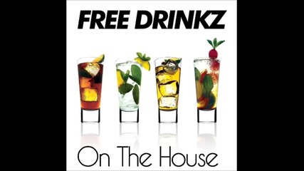 Free Drinkz - On The House